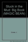 Image for Literacy Magic Bean Infant Fiction, Stuck in the Mud Big Book (single)