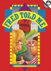 Image for Literacy Magic Bean Infant Fiction, Fred Told Me Big Book (single)