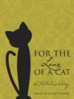 Image for For the Love of a Cat : A Publisher&#39;s Story