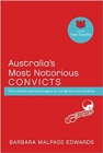 Image for Australia&#39;s Most Notorious Convicts : From Thieves and Bushrangers to Murderers and Cannibals