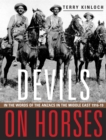Image for Devils on horses  : in the words of the Anzacs in the Middle East, 1916-19