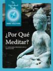 Image for Por Que Meditar?: El Verdadero Proposito de la Meditacion