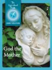 Image for God the Mother: The Feminine Aspect of Divinity