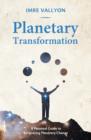 Image for Planetary Transformation: A Personal Guide To Embracing Planetary Change