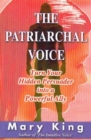 Image for The patriarchal voice  : turn your hidden persuader into a powerful ally