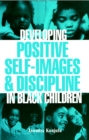 Image for Developing Positive Self-Images &amp;amp; Discipline in Black Children