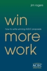 Image for Win More Work : How to Write Winning A/E/C Proposals