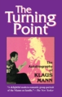 Image for The Turning Point : Autobiography of Klaus Mann