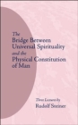Image for The Bridge Between Universal Spirituality and the Physical Constitution of Man