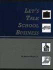 Image for Let&#39;s Talk School Business
