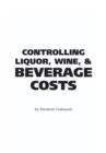Image for Food Service Professionals Guide to Controlling Liquor, Wine &amp; Beverage Costs