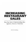 Image for Food Service Professionals Guide to Increasing Restaurant Sales : Boost Your Profits By Selling More Appetizers, Desserts, &amp; Side Items