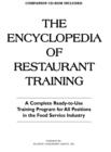 Image for The encyclopedia of restaurant training  : a complete ready-to-use training program for all positions in the food service industry