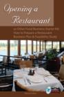 Image for Opening a Restaurant : or Other Food Business Starter Kit -- How to Prepare a Restaurant Business Plan &amp; Feasibility Study