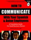 Image for How to Communicate with Your Spanish and Asian Employees : A Translation Guide for Small Business Owners