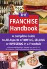Image for Franchise Handbook : A Complete Guide to All Aspects of Buying, Selling or Investing in a Franchise