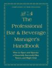 Image for Professional Bar &amp; Beverage Manager&#39;s Handbook : How to Open &amp; Operate a Financially Successful Bar, Tavern &amp; Night Club