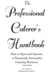 Image for Professional Caterer&#39;s Handbook : How to Open &amp; Operate a Financially Successful Catering Business