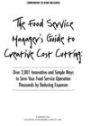 Image for The Food Service Manager&#39;s Guide to Creative Cost Cutting