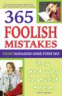 Image for 365 Foolish Mistakes Smart Managers Make Every Day : How and Why to Avoid Them