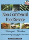 Image for Non-Commercial Food Service Manager&#39;s Handbook : A Complete Guide to Hospitals, Nursing Homes, Military, Prisons, Schools &amp; Churches with Companion CD-ROM.
