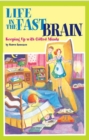 Image for Life in the Fast Brain : Keeping Up with Gifted Minds