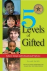Image for 5 Levels of Gifted : School Issues and Educational Options