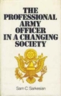 Image for The Professional Army Officer in a Changing Society