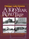 Image for Chicago - Lake Geneva: A 100-Year Road Trip : Retracing the Route of H. Sargent Michaels&#39; 1905 Photographic Guide for Motorists