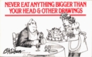Image for Never eat anything bigger than your head &amp; other drawings