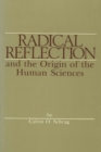 Image for Radical Reflection and the Origin of Human Sciences