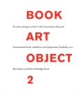 Image for Book art object 2  : second catalogue of the Codex Foundation biennial international book exhibition and symposium, Berkeley, 2011