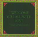Image for I Welcome You All With Love
