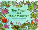 Image for The Frogs and Their Monster
