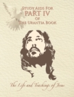 Image for Study Aids for Part IV of The Urantia Book : The Life and Teachings of Jesus