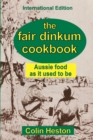 Image for The Fair Dinkum Cookbook : Aussie food as it used to be