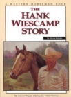Image for Hank Wiescamp Story : The Authorized Biography Of The Legendary Colorado Horseman