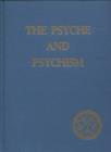 Image for The Psyche and Psychism : v. 1-2