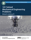 Image for PPI 101 Solved Mechanical Engineering Problems - A Comprehensive Reference Manual that Includes 101 Practice Problems for the NCEES Mechanical Engineering Exam