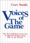 Image for Voices of the Game : The First Full-scale Overview of Baseball Broadcasing, 1921 to the Present
