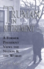 Image for Truman in Retirement : A Former President Views the Nation and the World