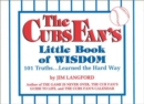 Image for The Cubs Fan&#39;s Little Book of Wisdom