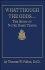 Image for What Though the Odds : The Story of Notre Dame Tennis
