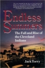Image for Endless Summers : The Fall and Rise of the Cleveland Indians