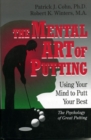 Image for The Mental Art of Putting : Using Your Mind to Putt Your Best