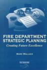 Image for Fire Department Strategic Planning : Creating Future Excellence