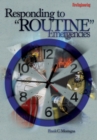 Image for Responding to &quot;Routine&quot; Emergencies