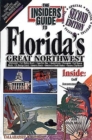 Image for The Insider&#39;s Guide to Florida&#39;s Great Northwest