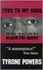 Image for Eyes To My Soul : The Rise or Decline of a Black FBI Agent