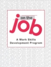 Image for On The Job : A Work Skills Development Program